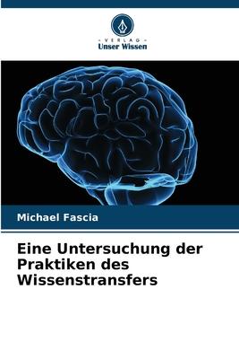 Eine Untersuchung der Praktiken des Wissenstransfers