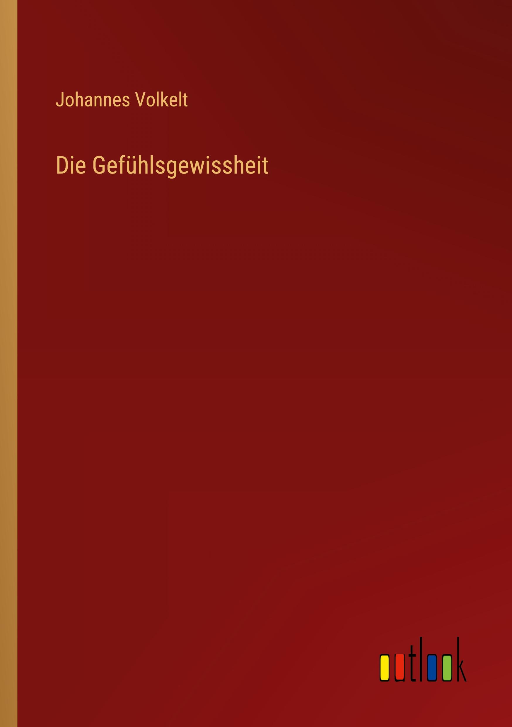 Die Gefühlsgewissheit