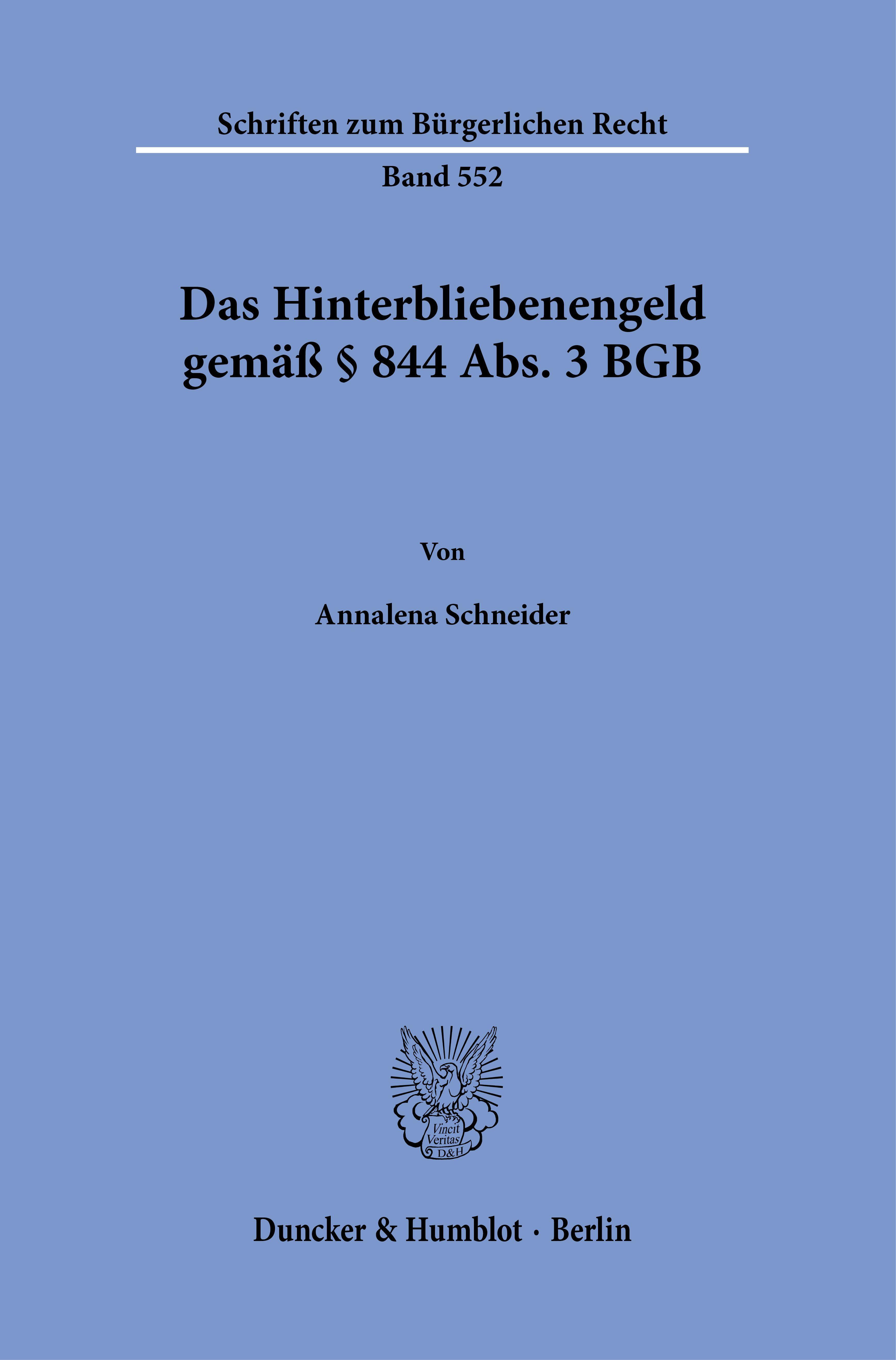 Das Hinterbliebenengeld gemäß § 844 Abs. 3 BGB.