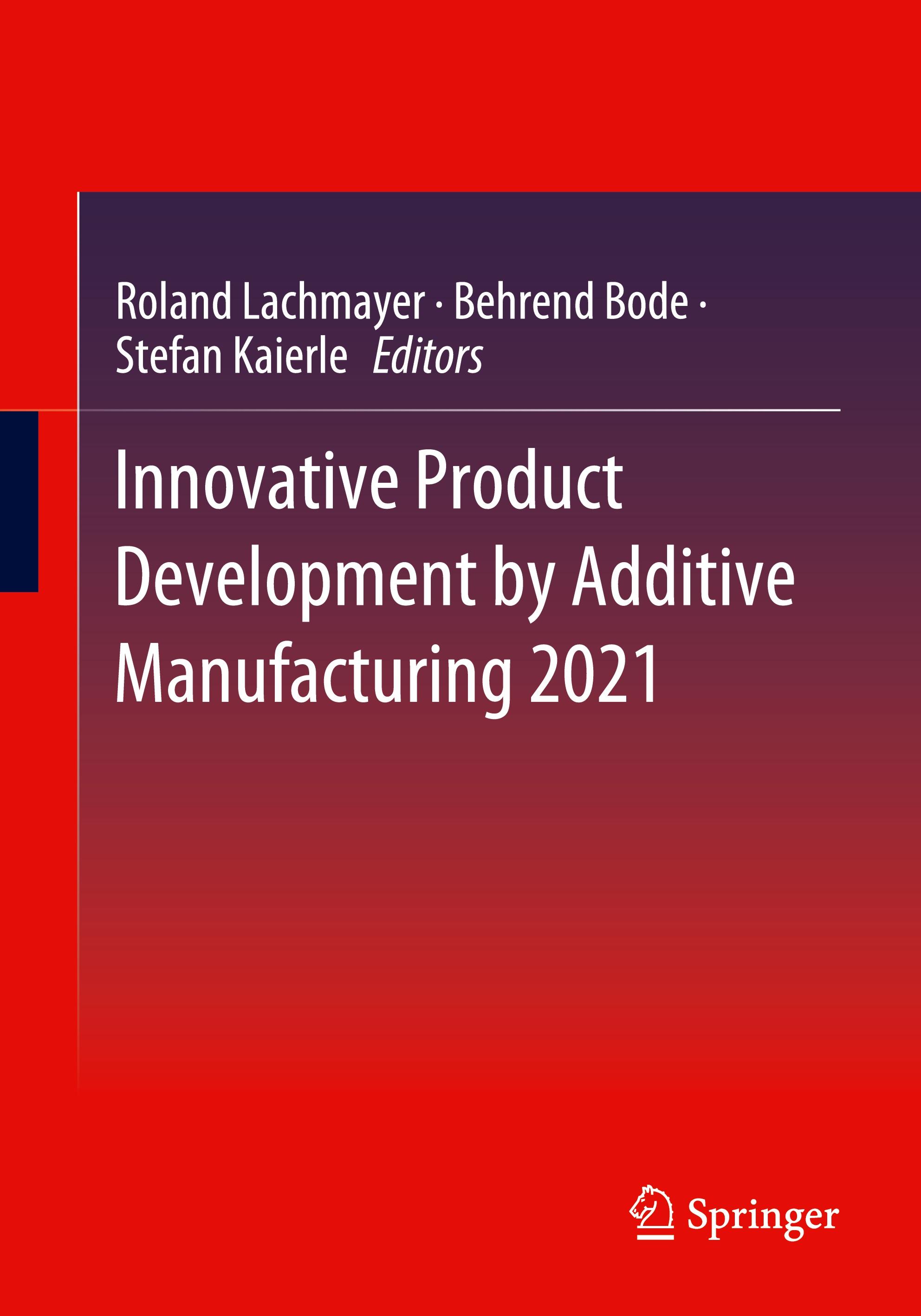 Innovative Product Development by Additive Manufacturing 2021