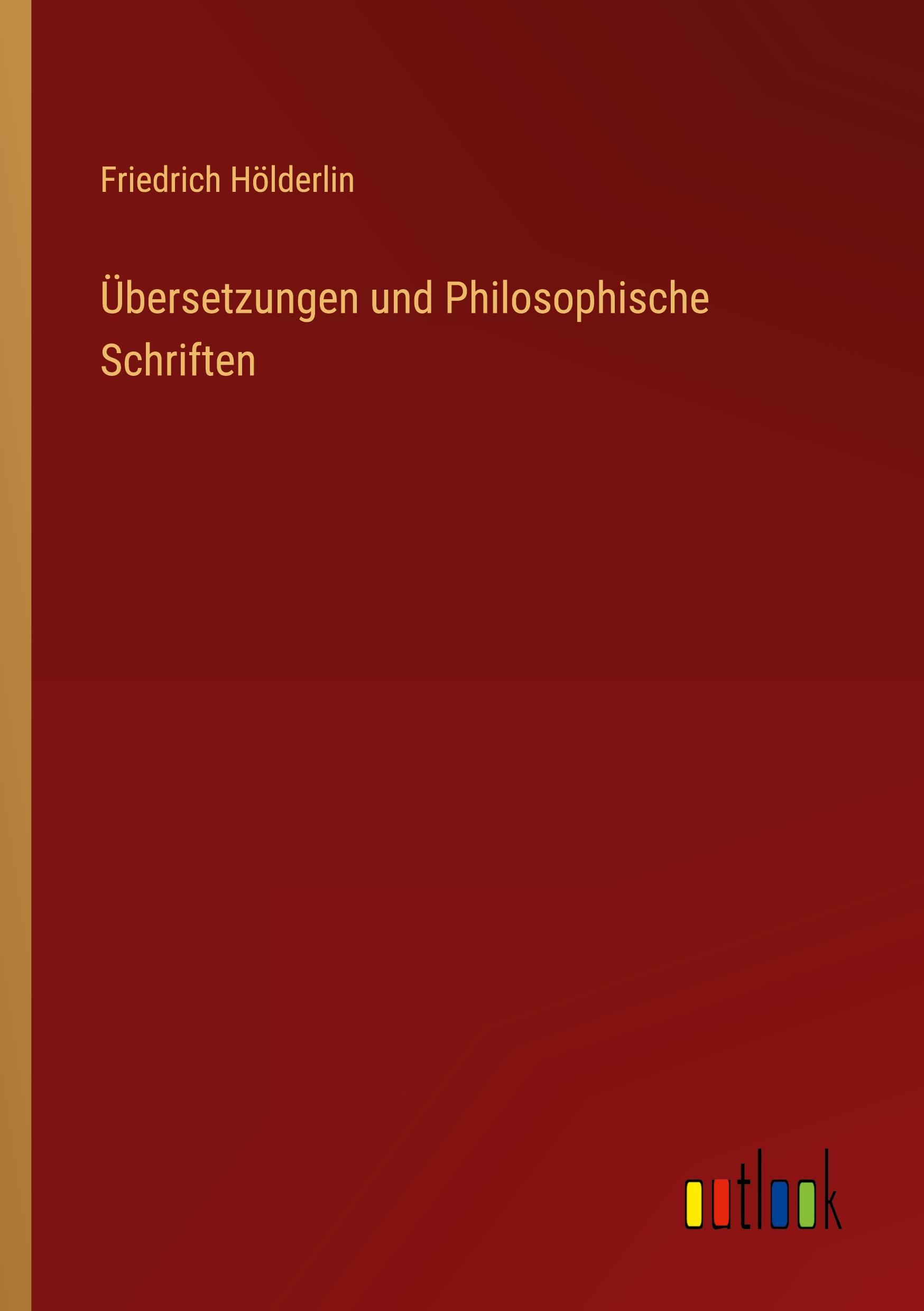 Übersetzungen und Philosophische Schriften