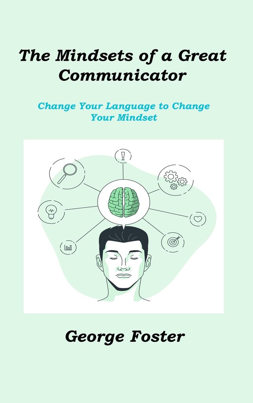 The Mindsets of a Great Communicator