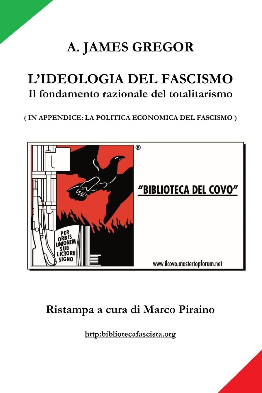 L'IDEOLOGIA DEL FASCISMO - il fondamento razionale del totalitarismo