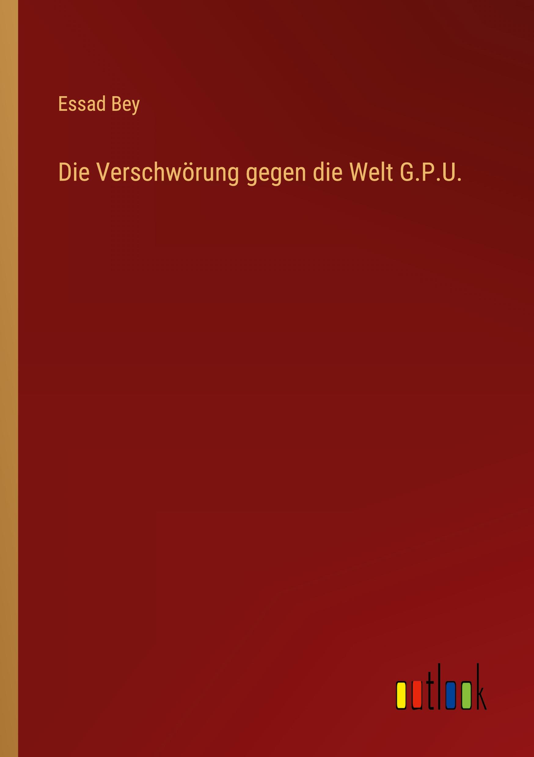 Die Verschwörung gegen die Welt G.P.U.