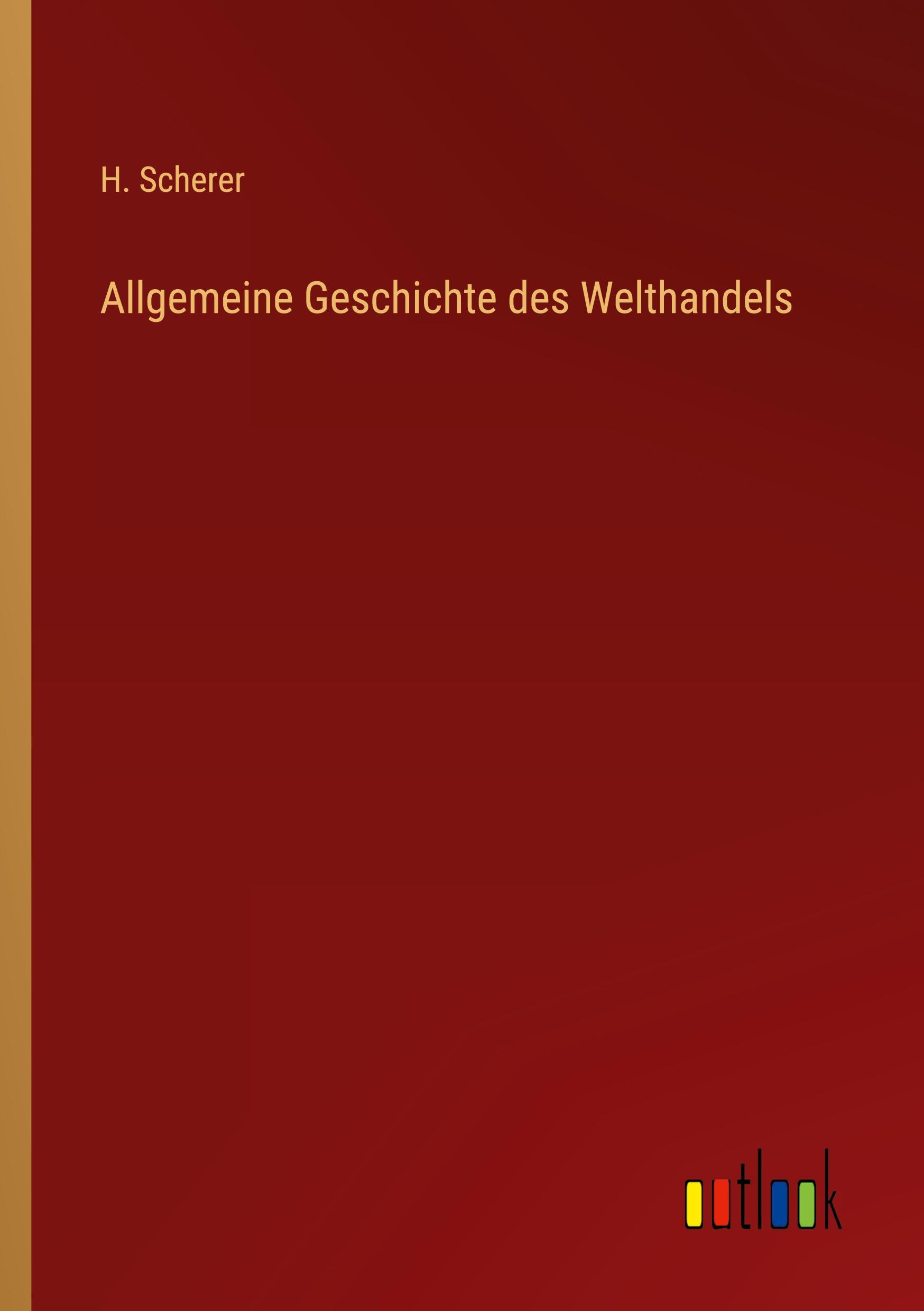 Allgemeine Geschichte des Welthandels