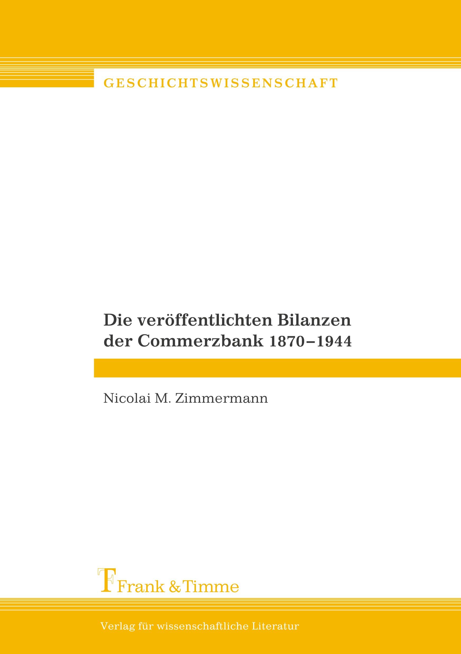 Die veröffentlichten Bilanzen der Commerzbank 1870¿1944