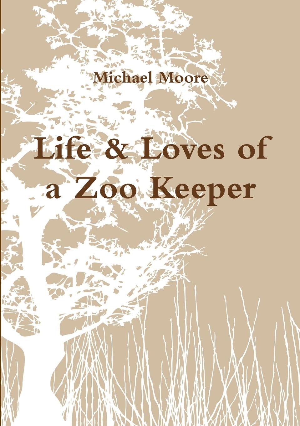 Life & Loves of a Zoo Keeper