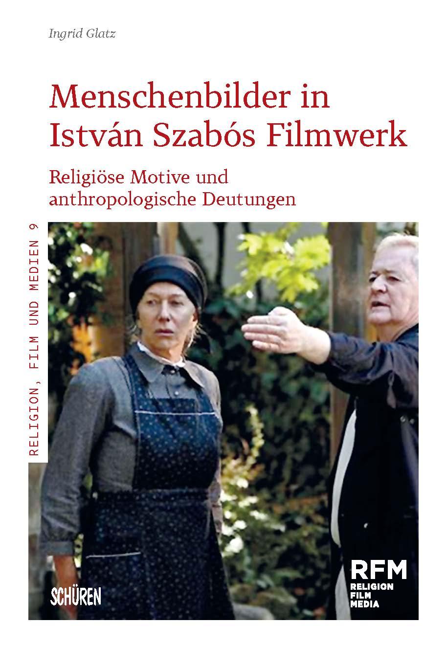 Menschenbilder in István Szabós Filmwerk