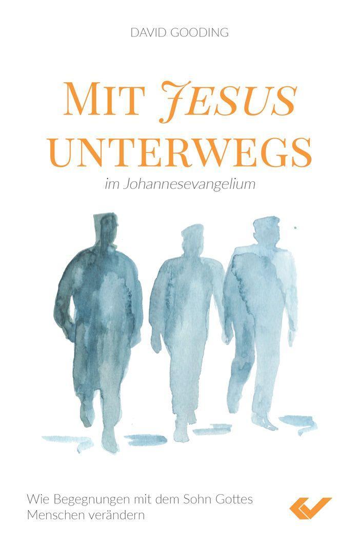 Mit Jesus unterwegs im Johannesevangelium