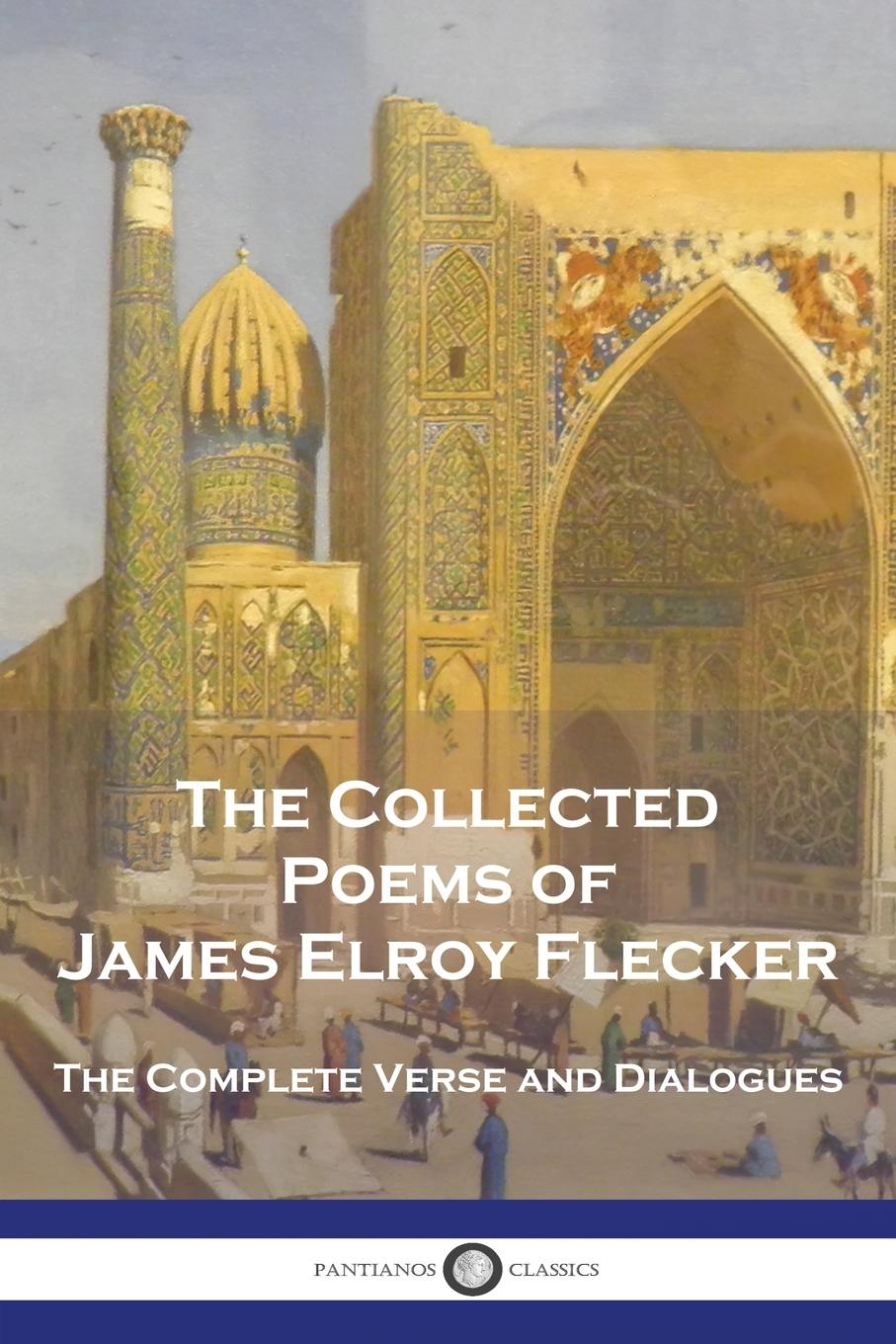 The Collected Poems of James Elroy Flecker