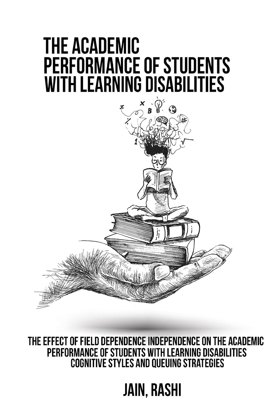 The effect of field dependence independence on the academic performance of students with learning disabilities. Cognitive styles and queuing strategies