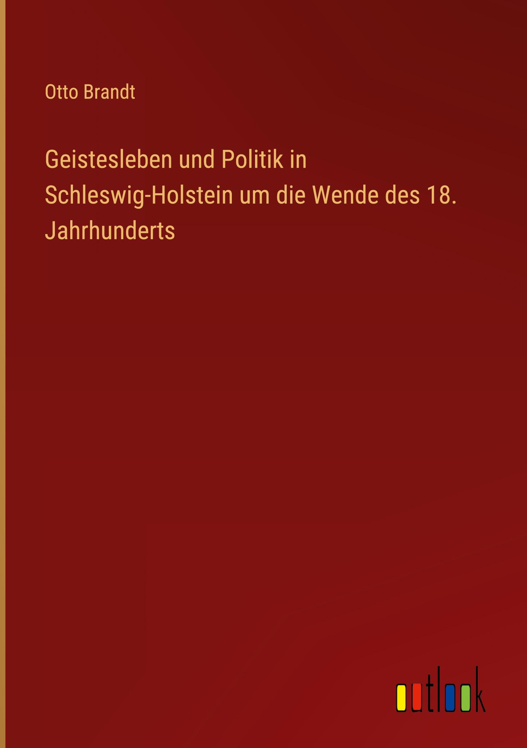 Geistesleben und Politik in Schleswig-Holstein um die Wende des 18. Jahrhunderts