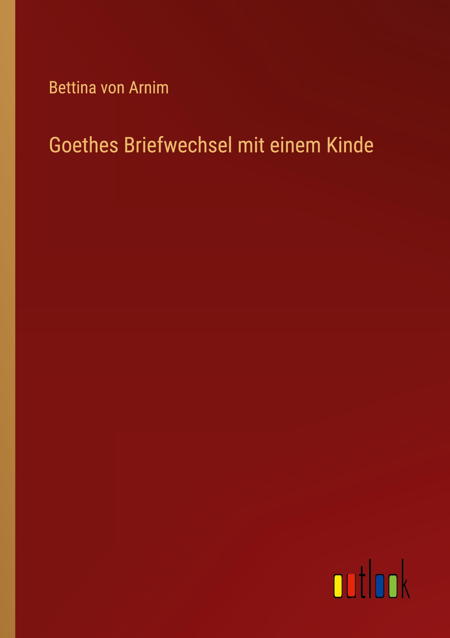 Goethes Briefwechsel mit einem Kinde