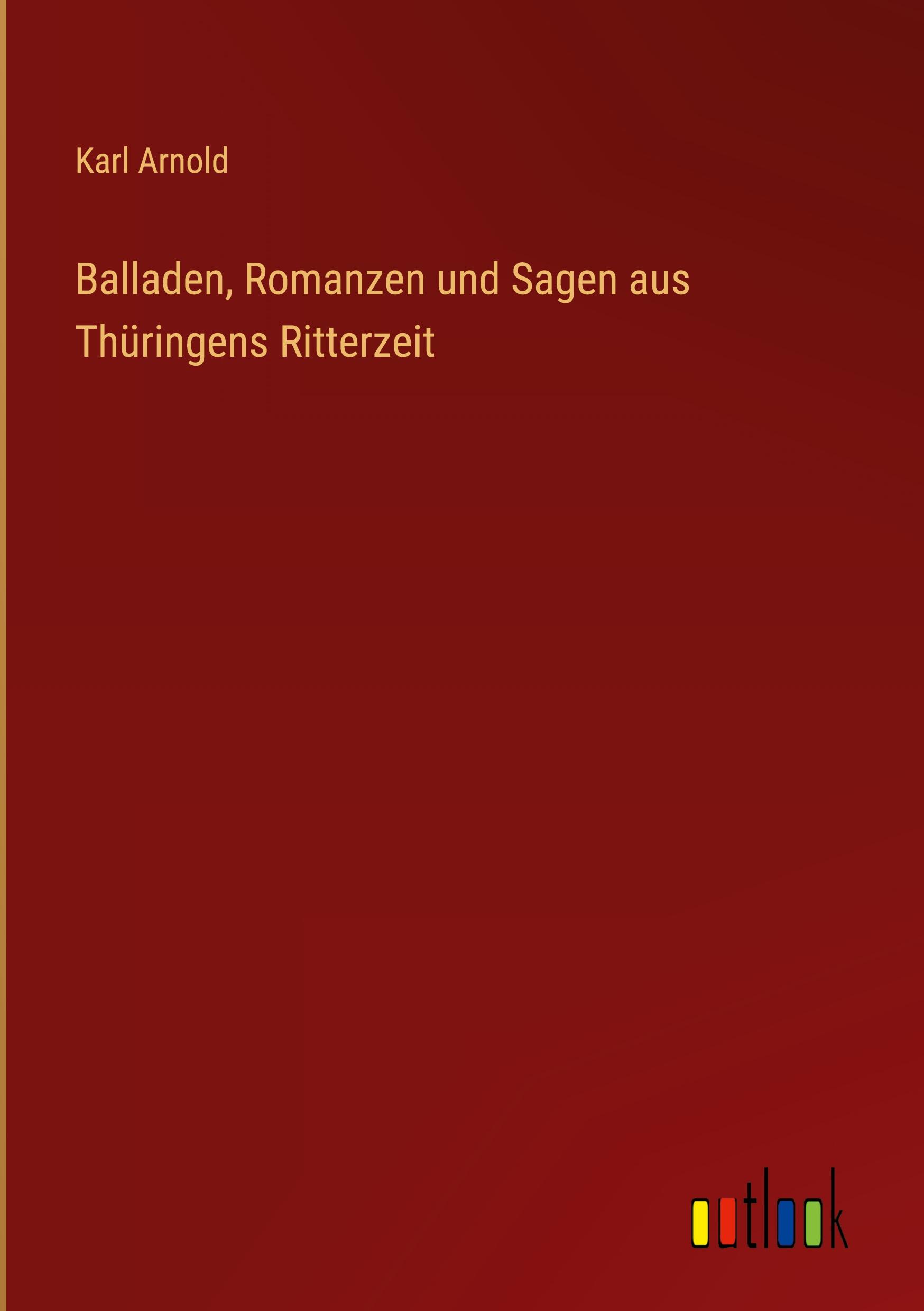 Balladen, Romanzen und Sagen aus Thüringens Ritterzeit