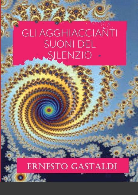 GLI AGGHIACCIANTI SUONI DEL SILENZIO