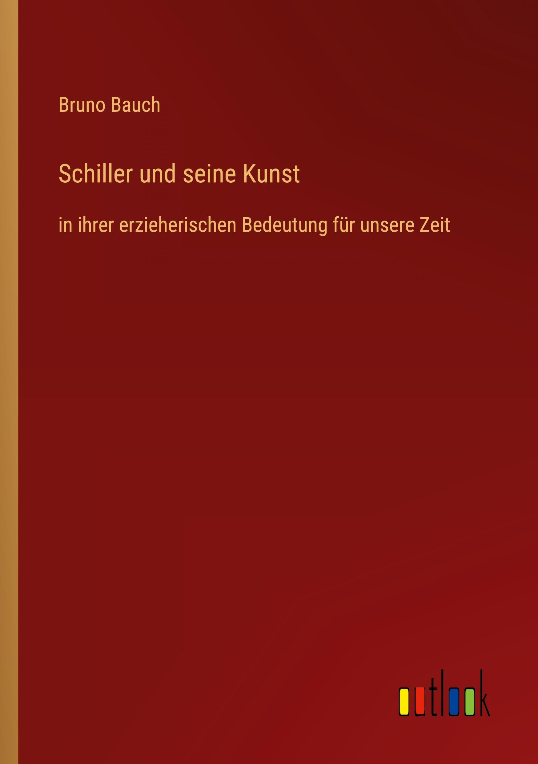 Schiller und seine Kunst