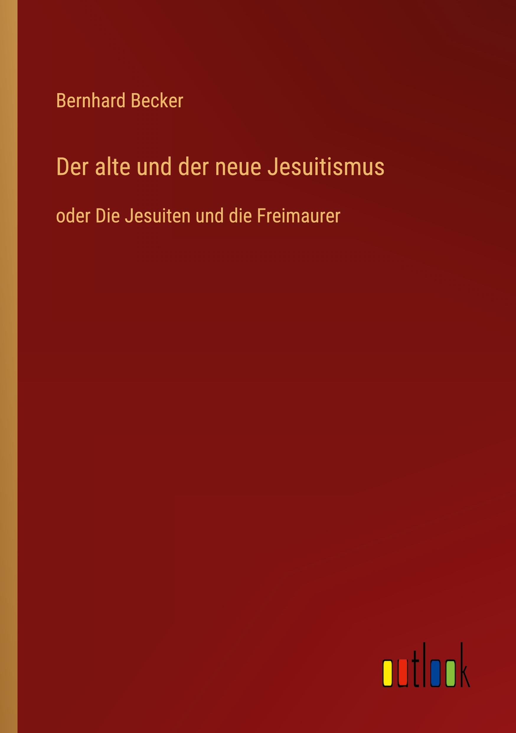 Der alte und der neue Jesuitismus