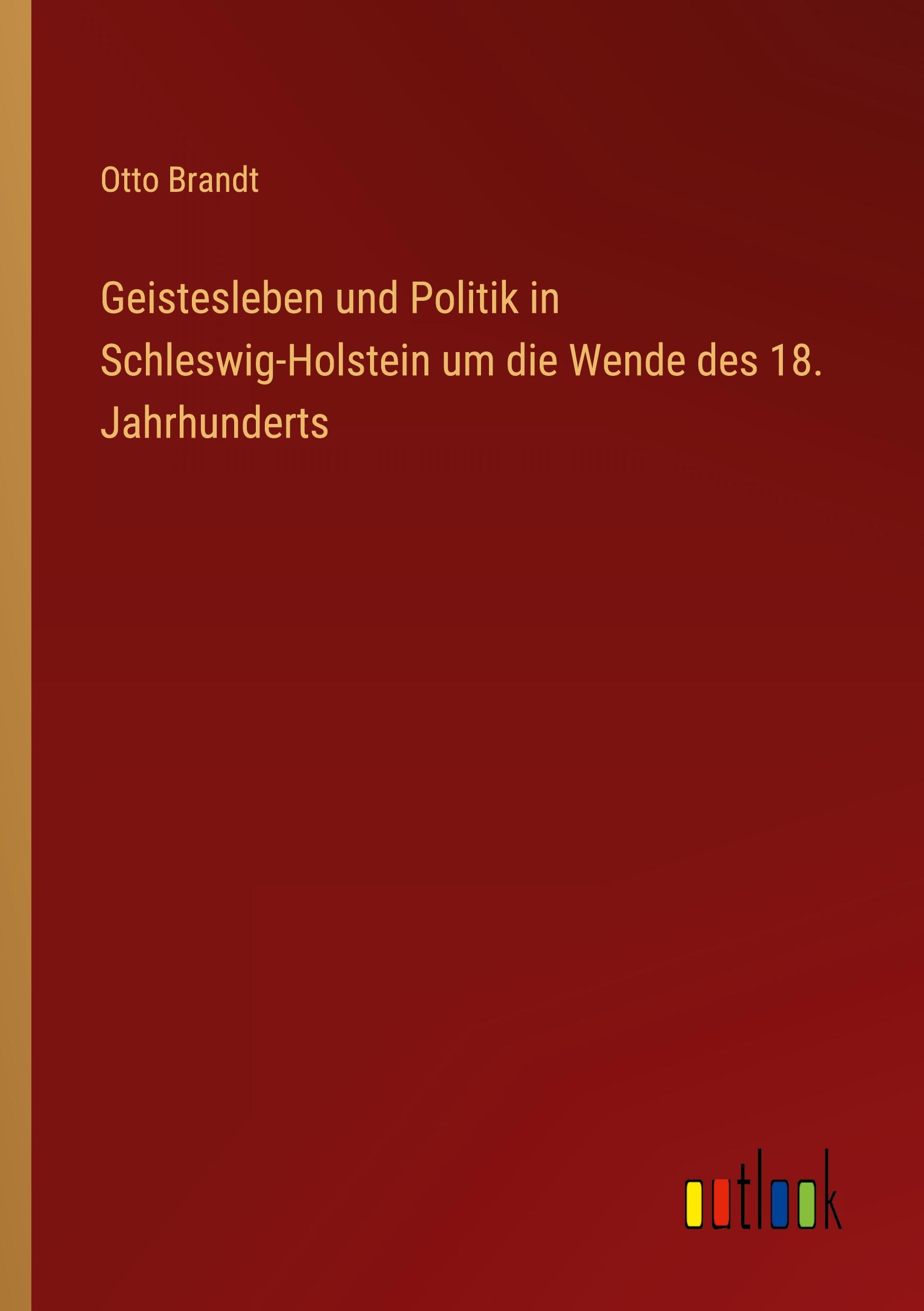 Geistesleben und Politik in Schleswig-Holstein um die Wende des 18. Jahrhunderts