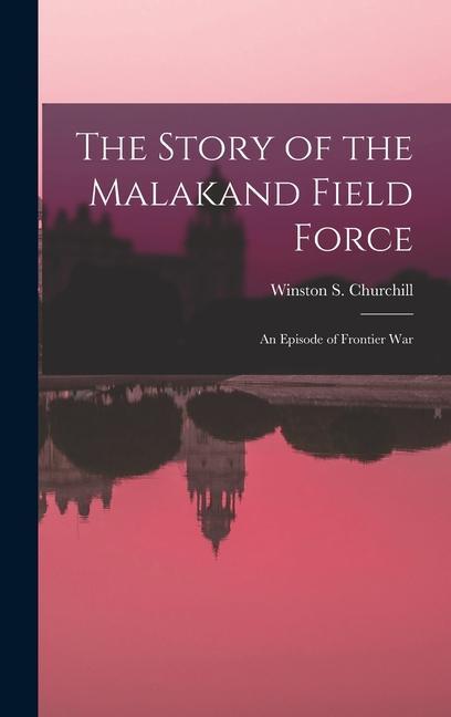 The Story of the Malakand Field Force