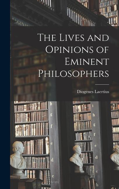 The Lives and Opinions of Eminent Philosophers