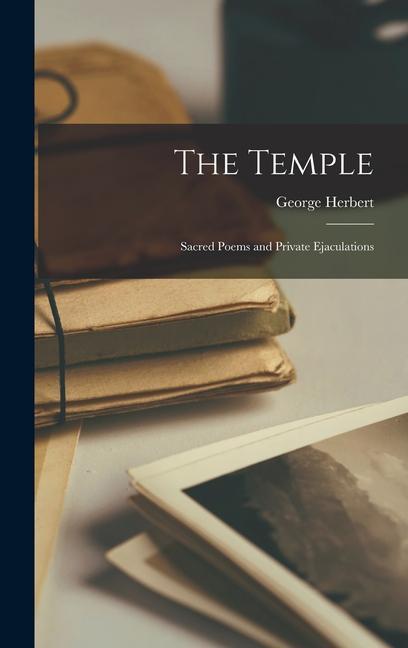 The Temple: Sacred Poems and Private Ejaculations