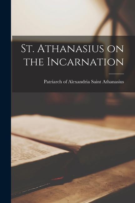 St. Athanasius on the Incarnation