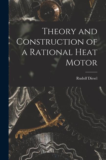 Theory and Construction of a Rational Heat Motor