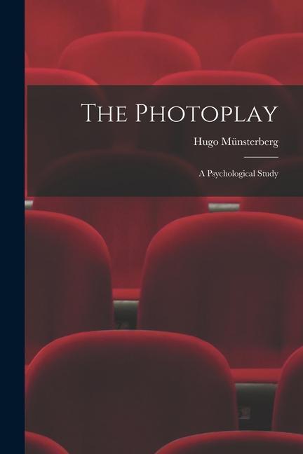 The Photoplay: A Psychological Study