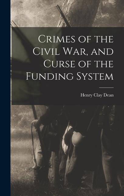 Crimes of the Civil War, and Curse of the Funding System