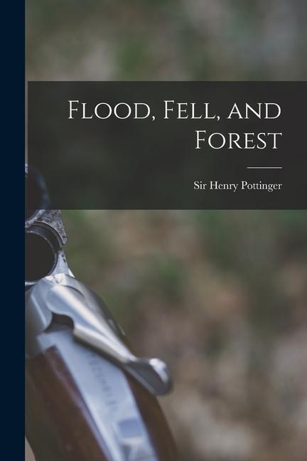 Flood, Fell, and Forest