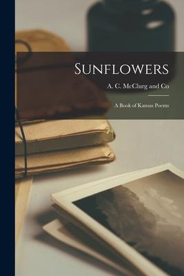 Sunflowers: A Book of Kansas Poems