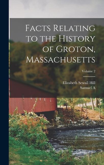 Facts Relating to the History of Groton, Massachusetts; Volume 2