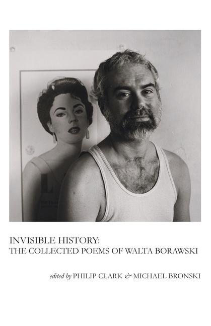 Invisible History: The Collected Poems of Walta Borawski