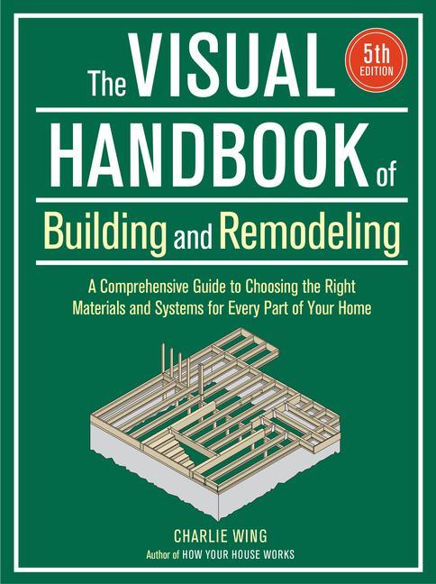 Visual Handbook of Building and Remodeling