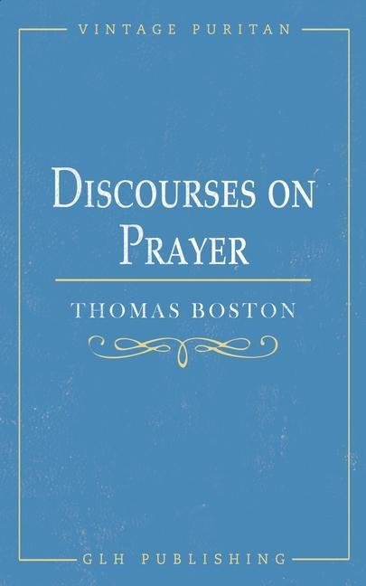 Discourses on Prayer