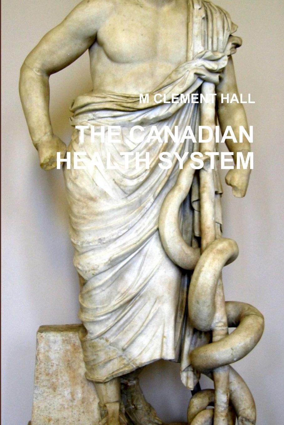 THE CANADIAN HEALTH SYSTEM