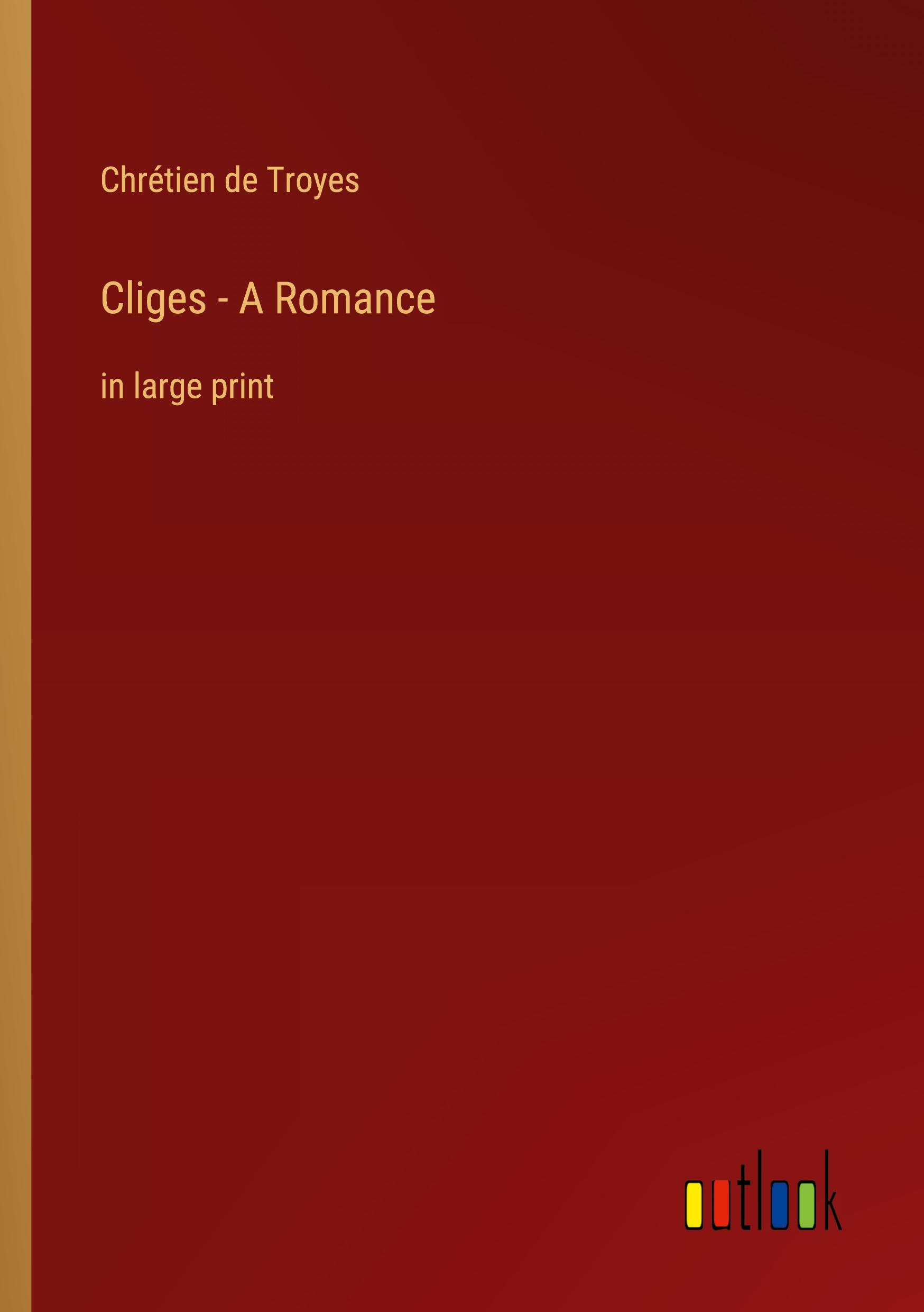 Cliges - A Romance