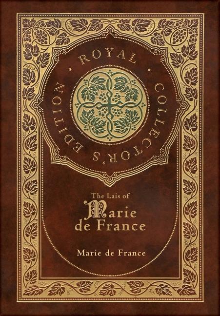 The Lais of Marie de France (Royal Collector's Edition) (Case Laminate Hardcover with Jacket)