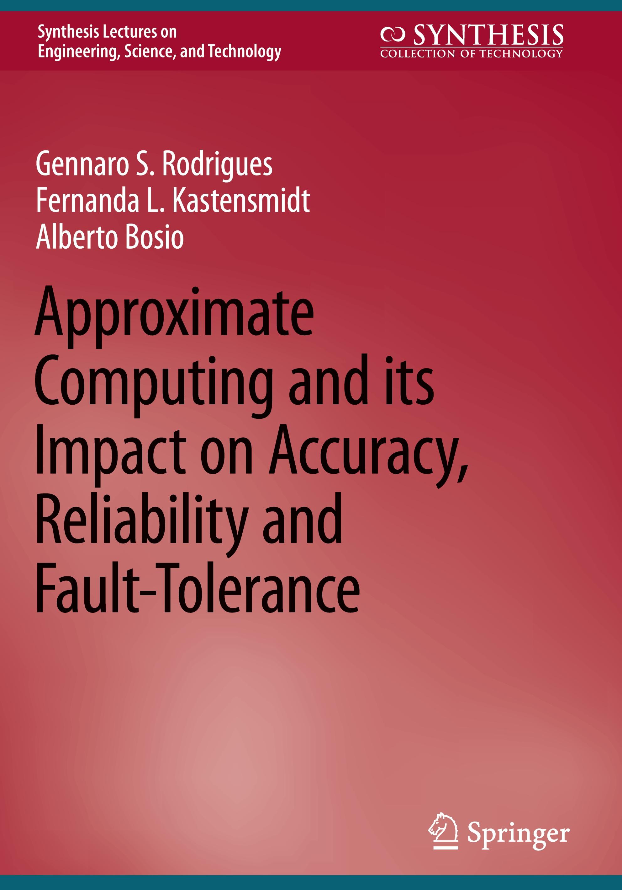 Approximate Computing and its Impact on Accuracy, Reliability and Fault-Tolerance