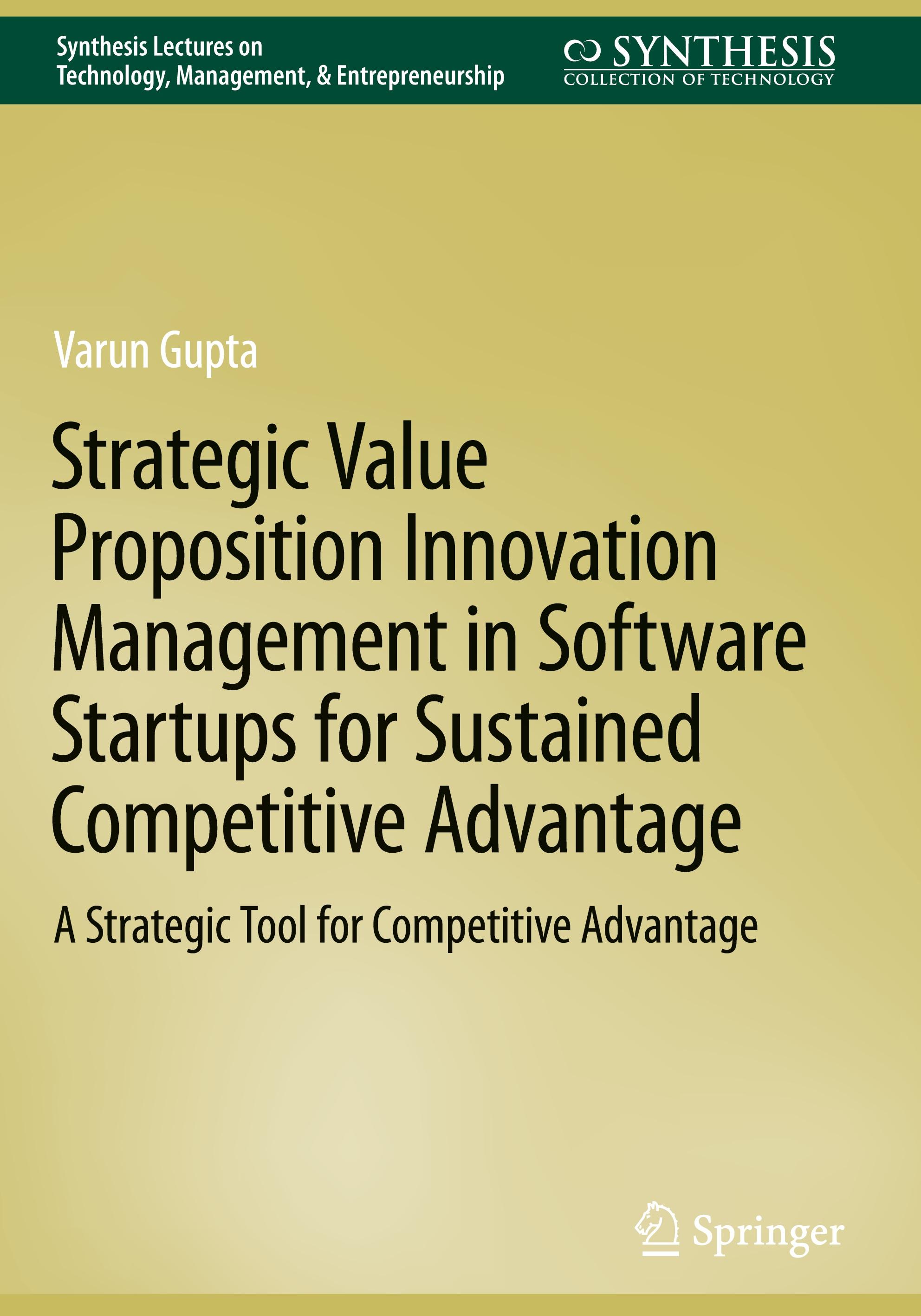 Strategic Value Proposition Innovation Management in Software Startups for Sustained Competitive Advantage