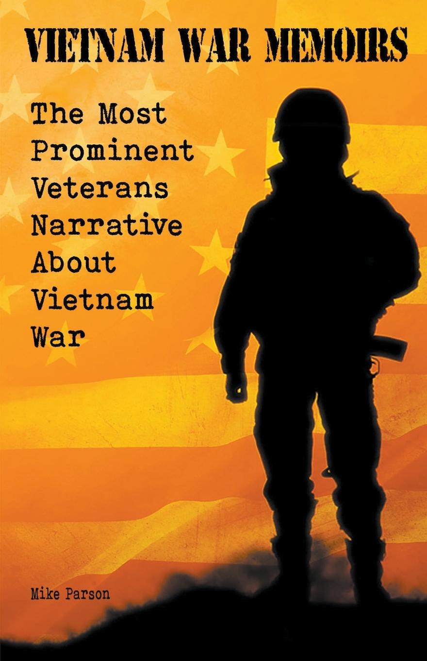 Vietnam War Memoirs  The Most Prominent Veterans Narrative About Vietnam War