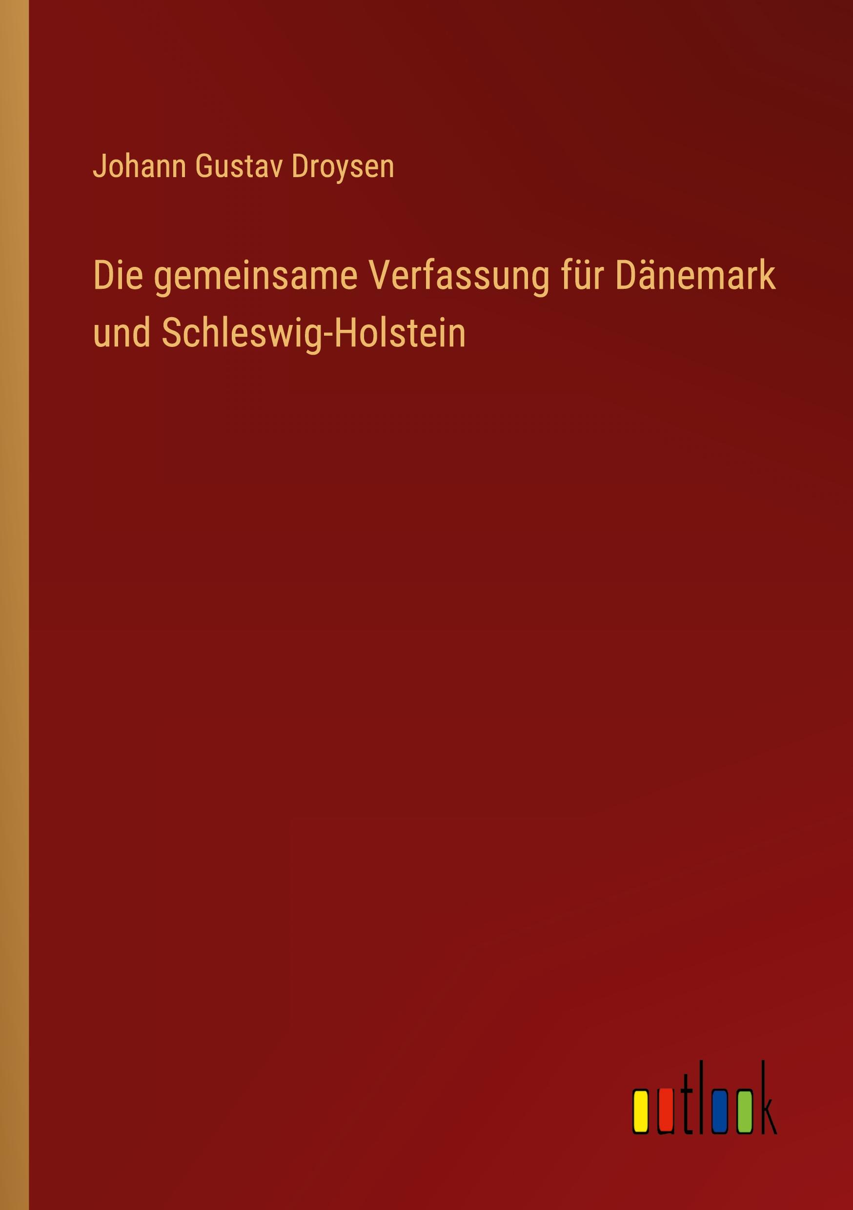 Die gemeinsame Verfassung für Dänemark und Schleswig-Holstein