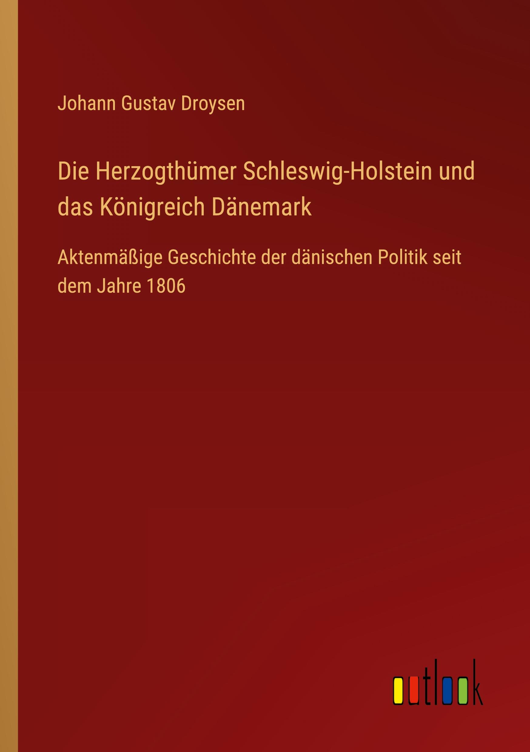 Die Herzogthümer Schleswig-Holstein und das Königreich Dänemark