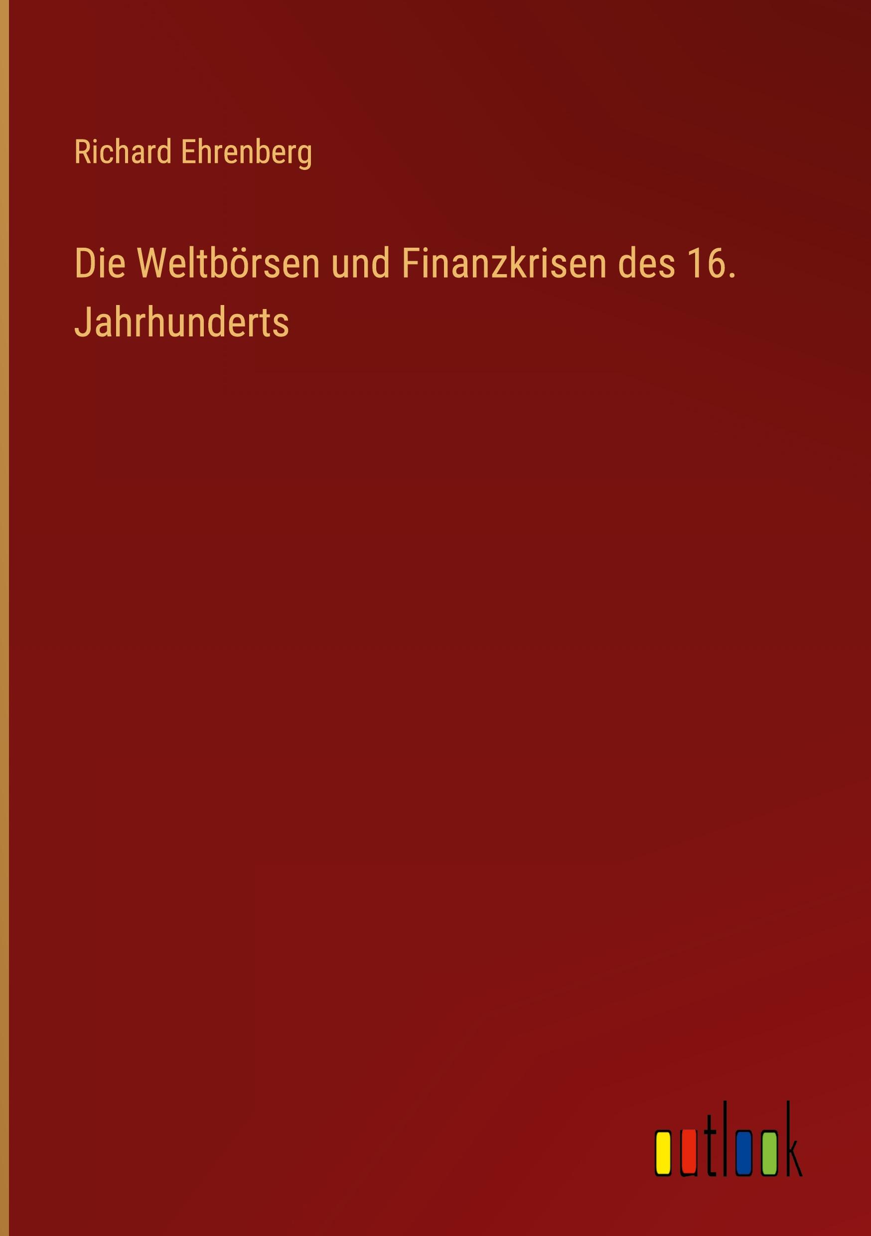 Die Weltbörsen und Finanzkrisen des 16. Jahrhunderts