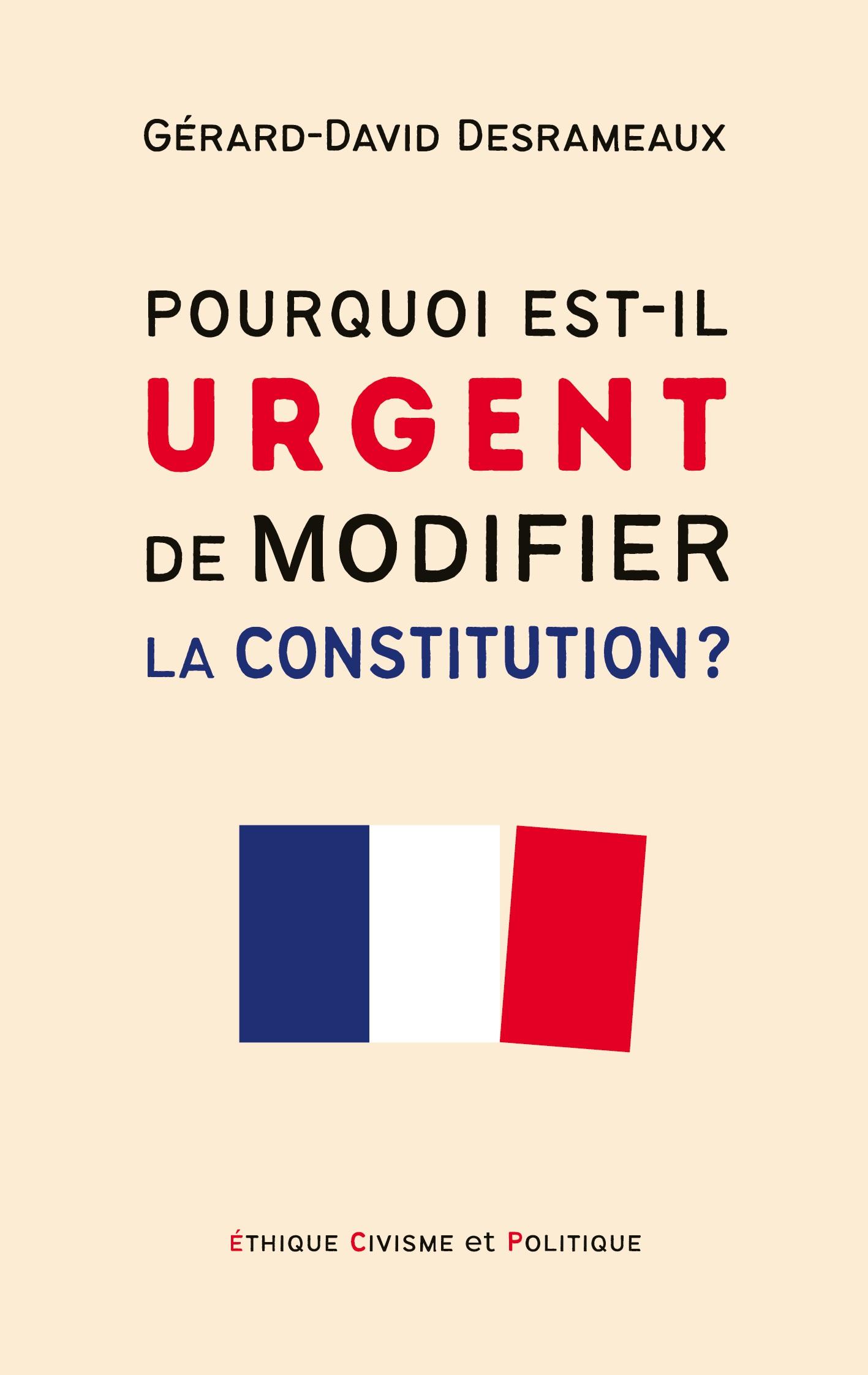 Pourquoi est-il urgent de modifier la Constitution ?