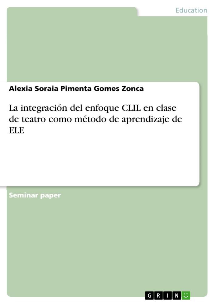 La integración del enfoque CLIL en clase de teatro como método de aprendizaje de ELE