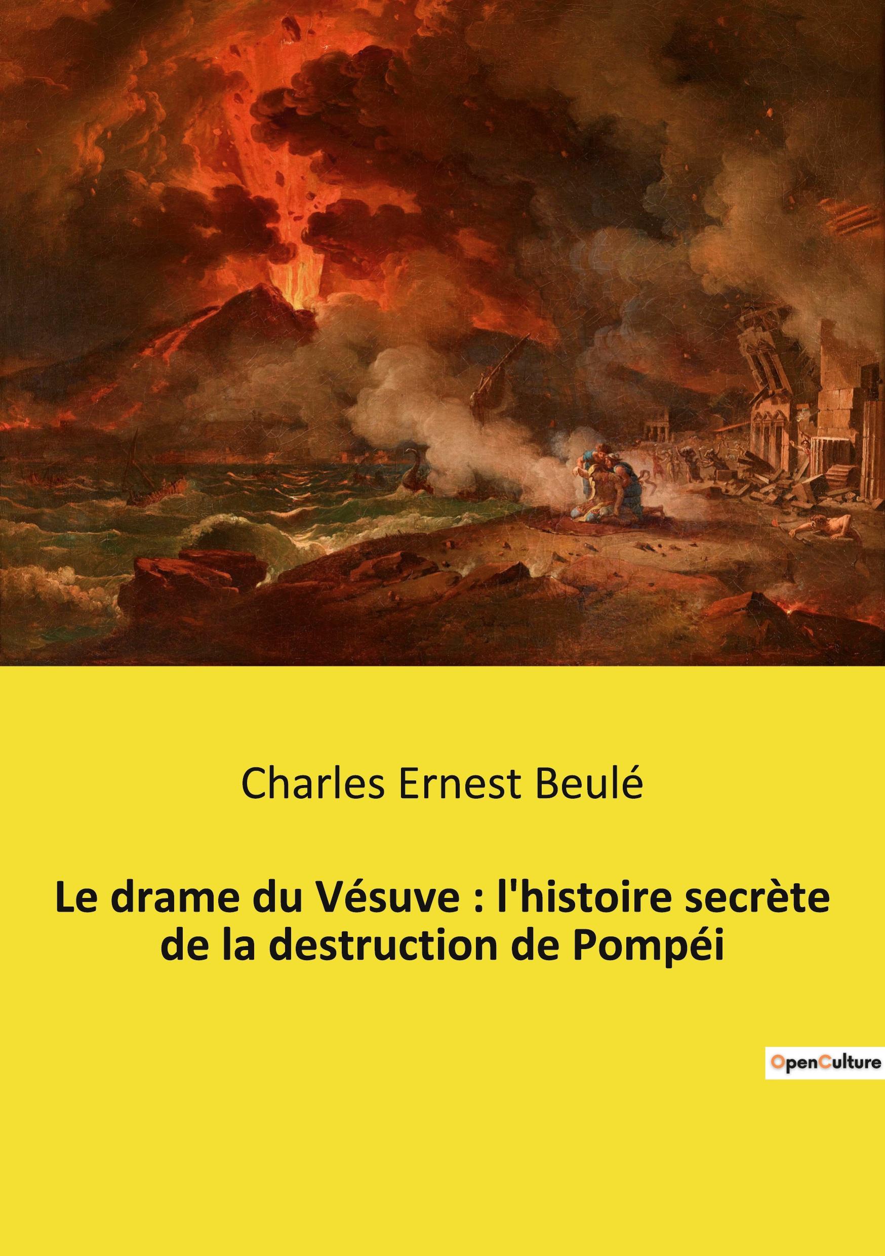 Le drame du Vésuve : l'histoire secrète de la destruction de Pompéi