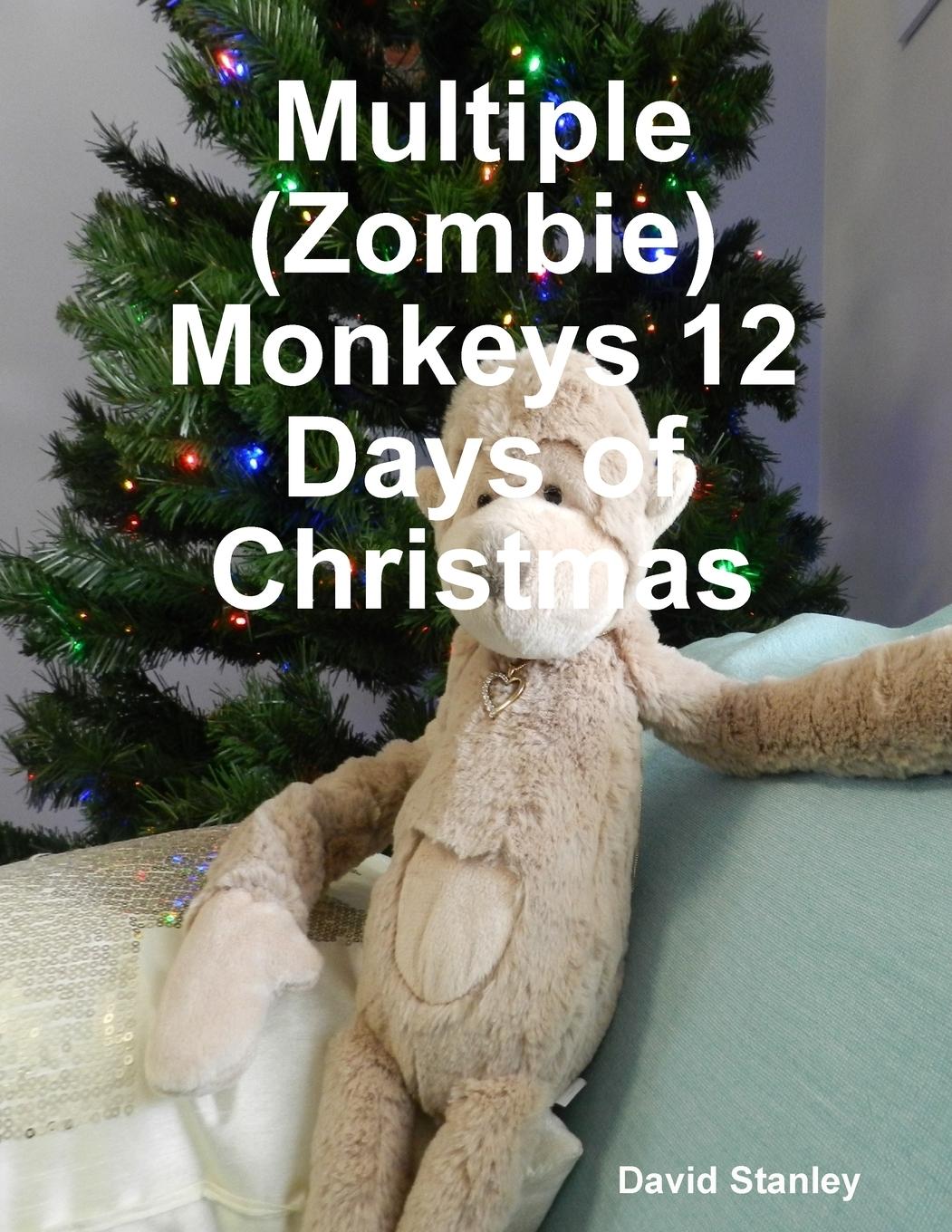 Multiple (Zombie) Monkeys 12 Days of Christmas