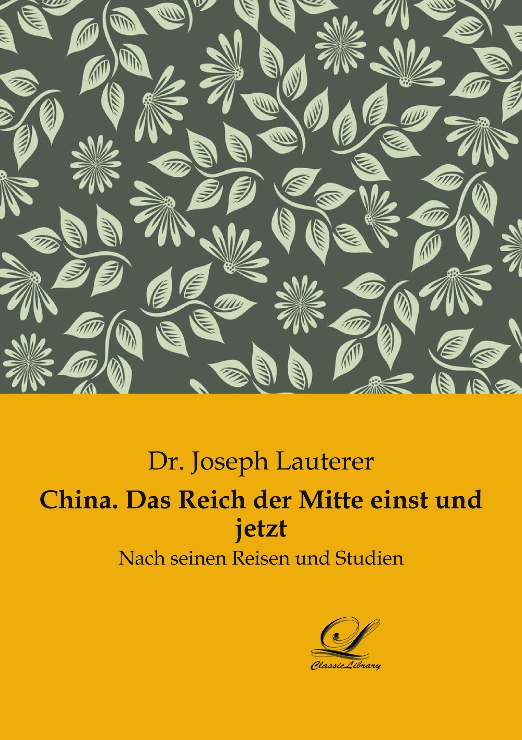 China. Das Reich der Mitte einst und jetzt