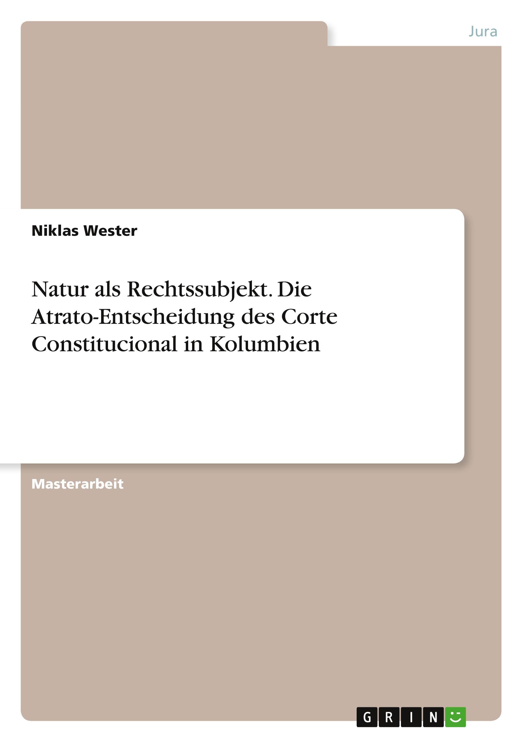 Natur als Rechtssubjekt. Die Atrato-Entscheidung des Corte Constitucional in Kolumbien